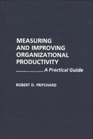 Measuring and Improving Organizational Productivity: A Practical Guide 0275936686 Book Cover