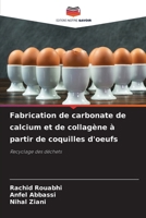 Fabrication de carbonate de calcium et de collagène à partir de coquilles d'oeufs 6206895378 Book Cover