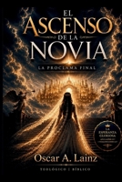 El Ascenso De La Novia (Spanish Edition) B0H6S1F48K Book Cover