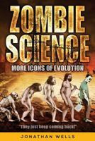 Zombie Science: More Icons of Evolution 1936599449 Book Cover