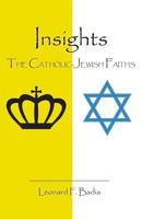 Insights: The Catholic-Jewish Faiths 143898376X Book Cover