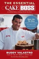 The Essential Cake Boss: Bake Like the Boss -- Recipes & Techniques You Absolutely Have to Know 1476748020 Book Cover