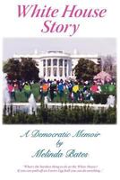 White House Story: A Democratic Memoir 143924586X Book Cover