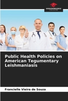 Public Health Policies on American Tegumentary Leishmaniasis 620810985X Book Cover