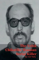 The Velsk Chikatilo: Russian Serial Killer B0GVW691S4 Book Cover