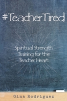 #TeacherTired 1952840023 Book Cover