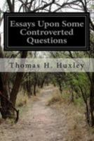 Essays Upon Some Controverted Questions 1518822444 Book Cover