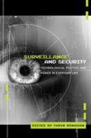 Surveillance and Security: Technological Politics and Power in Everyday Life 0415953936 Book Cover