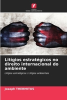 Litígios estratégicos no direito internacional do ambiente (Portuguese Edition) 620986998X Book Cover