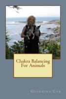 Chakra Balancing For Animals 1508608539 Book Cover