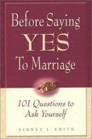 Before Saying Yes to Marriage: 101 Questions to Ask Yourself 0967132916 Book Cover