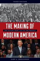 The Making of Modern America: The Nation from 1945 to the Present 1442209585 Book Cover