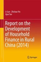 Report on the Development of Household Finance in Rural China 9811004080 Book Cover