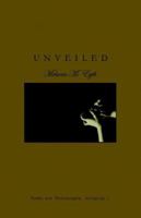Unveiled: Poems And Photographs 0976261537 Book Cover
