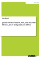 Jean-Jacques Rousseau - Julie, ou la nouvelle Héloise, étude comparée des extraits 3656486255 Book Cover