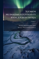Suomen Muinaismuistoyhdistyksen Aikakauskirja, Volume 1... 1277542120 Book Cover