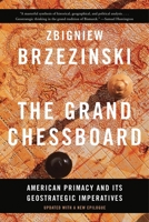 The Grand Chessboard: American Primacy and Its Geostrategic Imperatives 0465027261 Book Cover