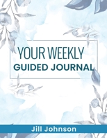 Your Weekly Guided Journal B0FP7V36YH Book Cover