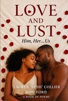 Love and Lust: Him, Her... Us B0H1SD7W2P Book Cover