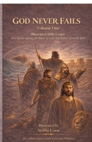 God Never Fails Vol-1: Illustrated Bible Comic Five Stories among the Many of God's Faithfulness from the Bible B0GNRWX335 Book Cover