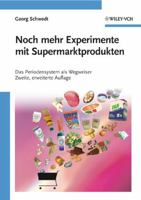Noch Mehr Experimente mit Supermarktprodukten: Das Periodensystem als Wegweiser 3527324763 Book Cover