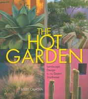 The Hot Garden: Landscape Design for the Desert Southwest 1933855398 Book Cover