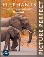 Elephants: Picture Perfect Photo Book B0CXJ953DR Book Cover