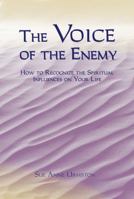 The Voice of the Enemy: How to Recognize the Spiritual Influences on Your Life 1928915817 Book Cover