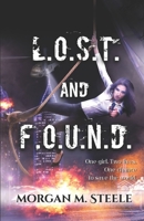 L.O.S.T. and F.O.U.N.D. 1732663009 Book Cover