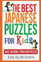 The Best Japanese Puzzles For Kids: Maze, Meadows, Spider Web Puzzles 1549574191 Book Cover