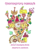 Thanksgiving Desserts: Adult Coloring Book B08L6FTM8T Book Cover