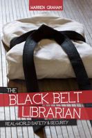 The Black Belt Librarian: Real-World Safety & Security 0838911374 Book Cover