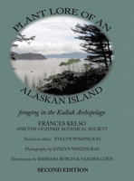 Plant Lore of an Alaskan Island: foraging in the Kodiak Archipelago B0BS2Q5T72 Book Cover