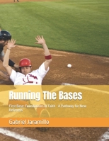 Running The Bases: First Base: Foundations of Faith - A Pathway for New Believers B0GW2QKM68 Book Cover