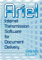 Ariel: Internet Transmission Software for Document Delivery 0789010410 Book Cover