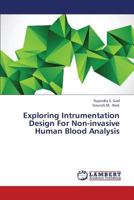 Exploring Intrumentation Design For Non-invasive Human Blood Analysis 3659377163 Book Cover