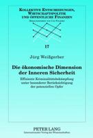 Die Oekonomische Dimension Der Inneren Sicherheit: Effiziente Kriminalitaetsbekaempfung Unter Besonderer Beruecksichtigung Der Potenziellen Opfer 3631631553 Book Cover