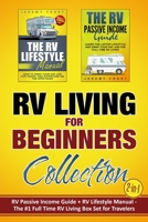 RV Living for Beginners Collection (2-in-1): RV Passive Income Guide + RV Lifestyle Manual - The #1 Full-Time RV Living Box Set for Travelers 1707113475 Book Cover