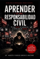 Aprender es una responsabilidad civil: Por qué pensar se convirtió en el último acto de libertad (Spanish Edition) B0H2HTM5N7 Book Cover