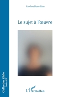 Le sujet à l'oeuvre (Eidos) (French Edition) 234322448X Book Cover
