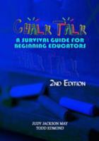 Bowling Green State University Chalk Talk - A Survival Guide for Beginning Educators 2nd Edition 1607972611 Book Cover