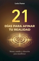 21 Días para Afinar tu Realidad (Spanish Edition) B0GWVPKZHN Book Cover