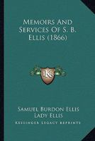 Memoirs And Services Of S. B. Ellis 1166318176 Book Cover