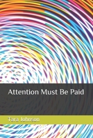 Attention Must Be Paid B08XR19NH8 Book Cover