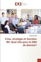 Crise, stratégie et fonction RH: Quel rôle pour le DRH de demain? 6202284757 Book Cover