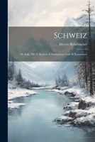 Schweiz: 10. Aufl., Mit 21 Karten, 8 Stadtplänen Und 28 Panoramen 1021642142 Book Cover