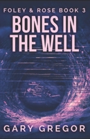 Bones In The Well 1709882204 Book Cover