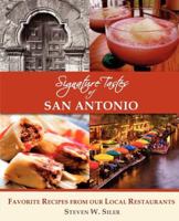 Signature Tastes of San Antonio: Favorite Recipes of our Local Restaurants 1927458099 Book Cover