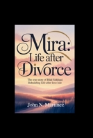 Mira: Life After Divorce: The true story of Bilal Siddiqui: Rebuilding Life After Love Lost B0GYQSNWW2 Book Cover