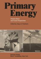 Primary Energy: Present Status And Future Perspectives 354011307X Book Cover